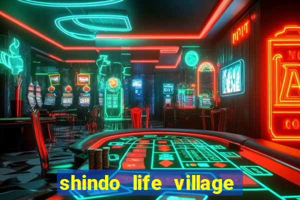 shindo life village blaze private server codes